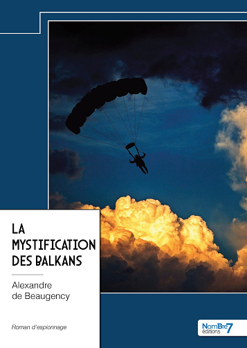 La mystification des Balkans - Alexandre de Beaugency (2023)