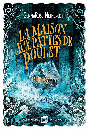 La Maison aux pattes de poulet - GennaRose Nethercott (2024)