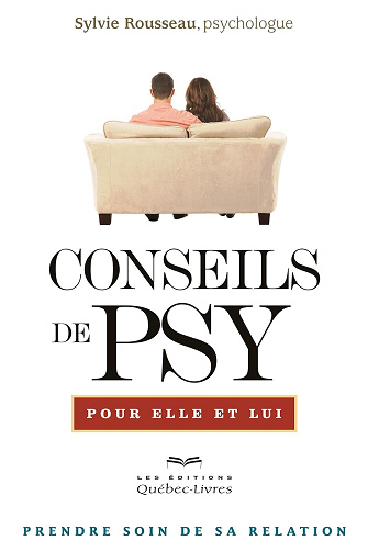 Conseils de psy pour elle et lui: Prendre soin de sa relation - Sylvie Rousseau (2013)