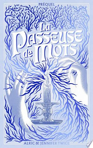 La Passeuse de Mots - Préquel La légende d'Hellébore - Alric & Jennifer Twice (2023)