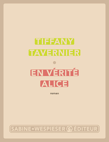 En vérité, Alice - Tiffany Tavernier (2024)