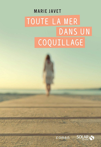 Toute la mer dans un coquillage - Marie Javet (2020)