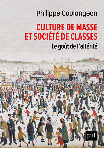 Culture de masse et société de classes - Philippe Coulangeon (2021)
