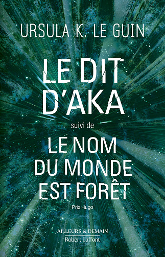 Le dit d'Aka suivi de Le nom du monde est forêt - Ursula Le Guin (2024)