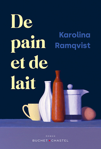 De pain et de lait - Karolina Ramqvist (2024)