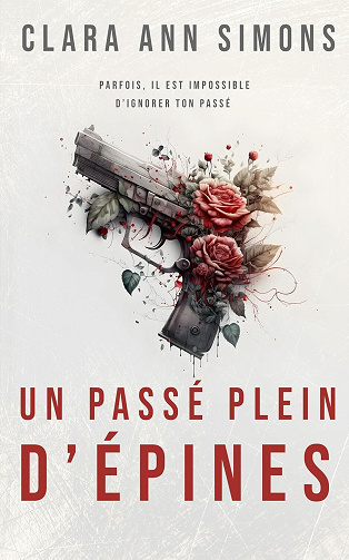 Un passé plein d'épines - Clara Ann Simons (2024)