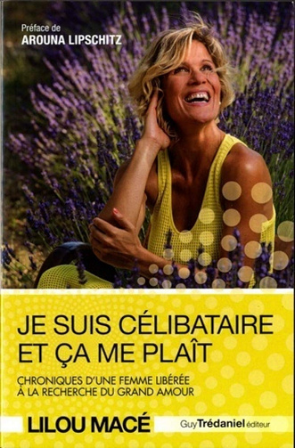 Je suis célibataire et ça me plaît -  Lilou Macé (2016)