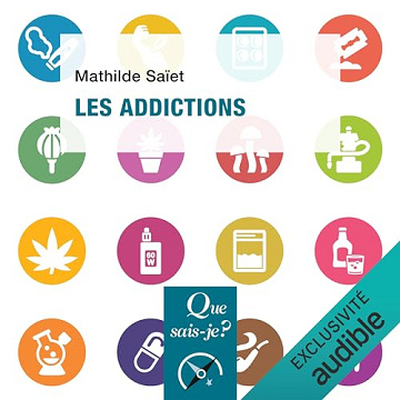 Les addictions - Collection Que sais-je - Mathilde Saïet (2023)