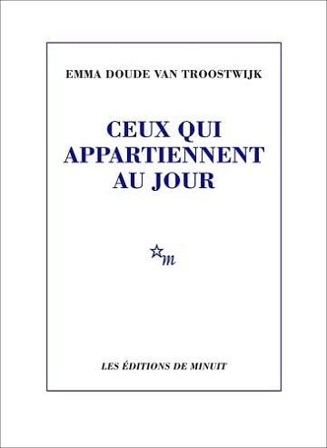 Ceux qui appartiennent au jour - Emma Doude van Troostwijk (2024)
