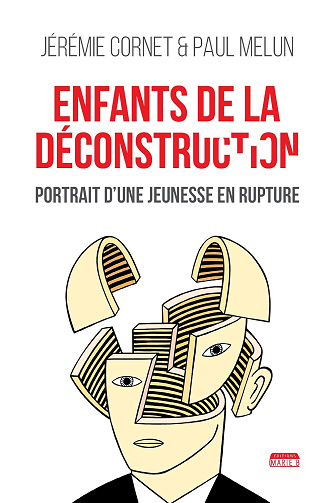 Enfants de la déconstruction: Portrait d'une jeunesse en rupture -  Paul Melun (2019)