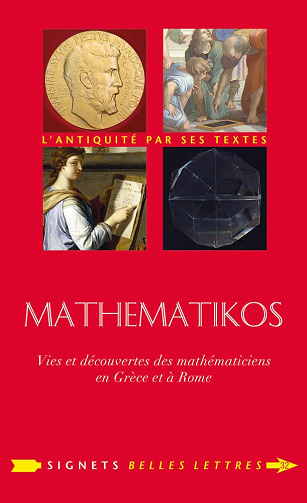 Mathematikos: Vies et découvertes des mathématiciens en Grèce et à Rome - Antoine Houlou-Garcia
