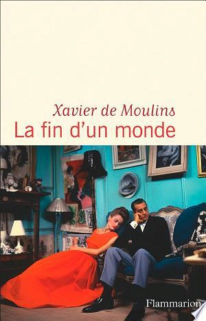 La fin d'un monde - Xavier de Moulins (2024)