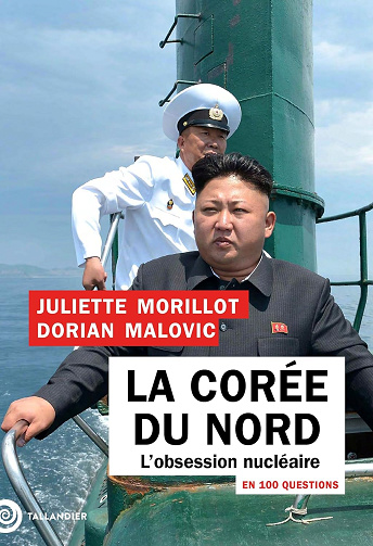La Corée du Nord: L'obsession nucléaire en 100 questions - Juliette Morillot (2024)
