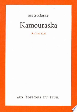 Kamouraska - Anne Hébert (1970)