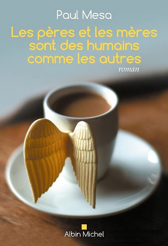Les pères et les mères sont des humains comme les autres - Paul Mesa (2013)
