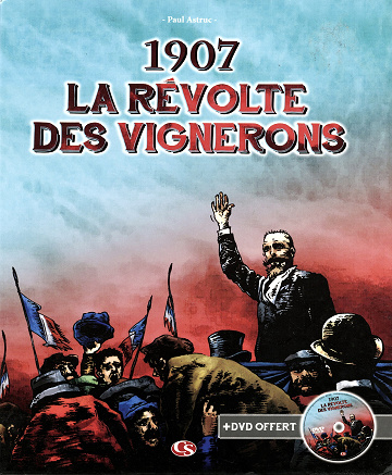1907 - La Révolte des vignerons