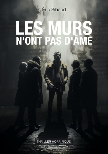 Les murs n'ont pas d'âme - Eric Sibaud (2024)