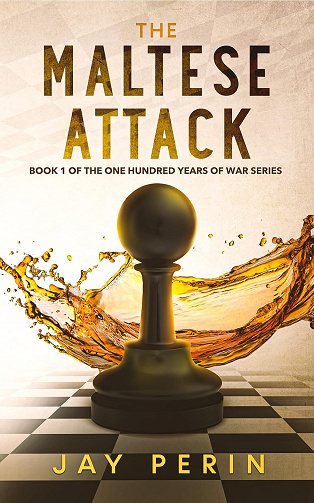 Cent ans de guerre Tome1 : L'attaque maltaise - Jay Perin (2024)