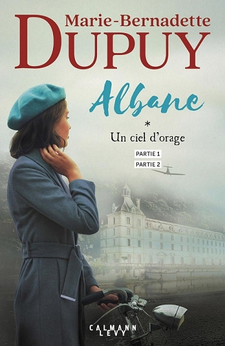 Albane - Un ciel d'orage - Partie 1 et 2 - Marie-Bernadette Dupuy (2024)