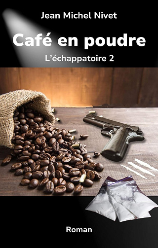 Café en poudre: L'Échappatoire 2 - Jean Michel Nivet (2024)