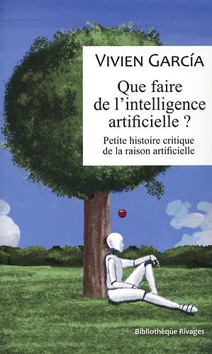 Que faire de l’intelligence artificielle ? -  Vivien Garcia (2024)
