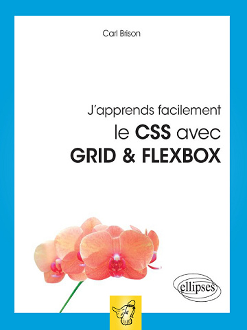 J'apprends facilement le CSS avec Grid et Flexbox - Carl Brison