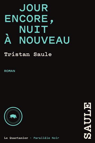 Chroniques de la place carrée : Tome 3 Jour encore, nuit à nouveau - Tristan Saule
