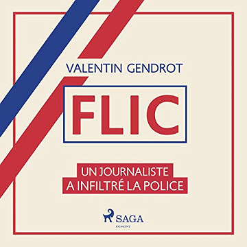Flic: Un journaliste a infiltré la police - Valentin Gendrot (2021)