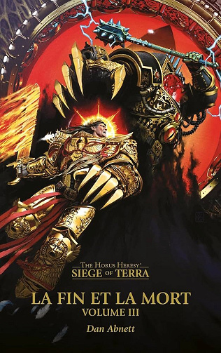 (Warhammer 40,000) The Horus Heresy - Siege of Terra - La Fin et la Mort Volume III