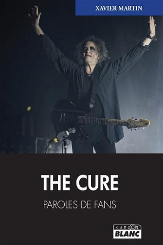 The Cure : paroles de fans - Xavier Martin (2020)