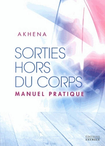 Sorties hors du corps -  Akhena (2014)