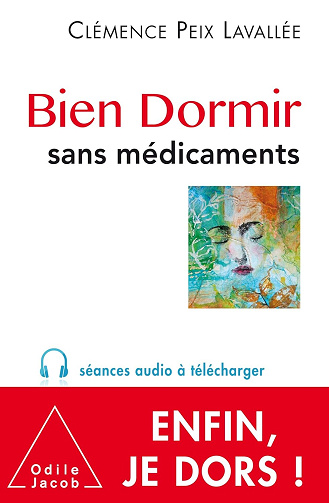 Bien dormir sans médicaments [nouv. éd. 2018] Clémence Peix Lavallée