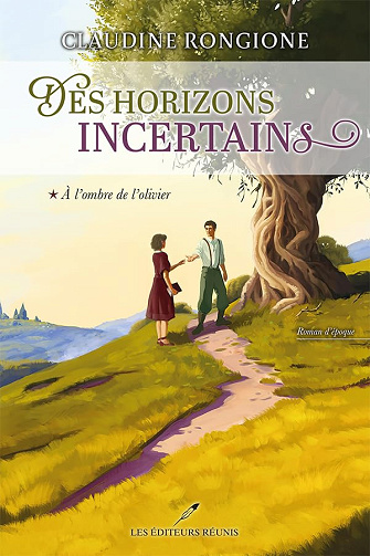 Des horizons incertains T1 : À l'ombre de l'olivier - Claudine Rongione (2024)