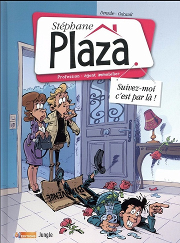 Stéphane Plaza - Profession : agent immobilier - Tomes 01 à 03
