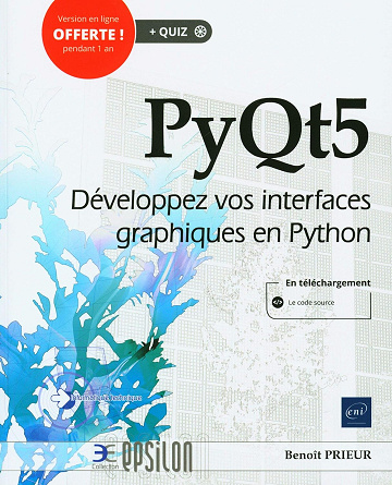 PyQt5 - Développez vos interfaces graphiques en Python -  Benoît Prieur (2021)