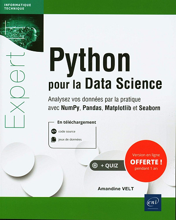 Python pour la Data Science - Analysez vos données par la pratique avec NumPy, Pandas, Matplotlib et Seaborn - Amandine Velt (2020)