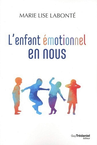 L'enfant émotionnel en nous - Marie-Lise Labonté (2020)