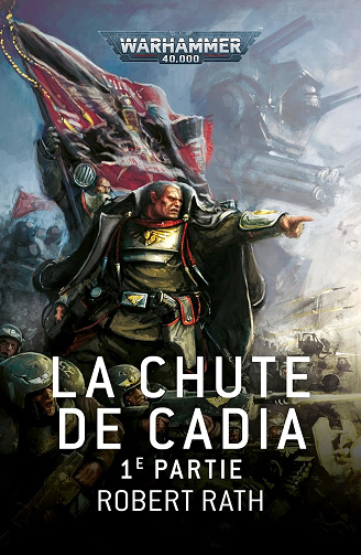 Robert Rath - Warhammer 40,000 La chute de cadia 1e partie  -  Robert Rath (2024)