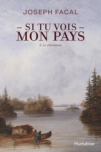 Si tu vois mon pays - Tome 2: Le châtiment - Joseph Facal (2024)