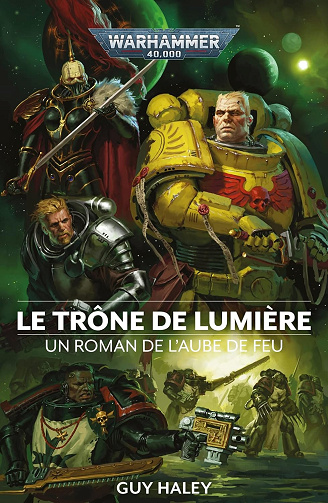Guy Haley - Warhammer 40,000 L'Aube de feu, T04 Le Trône de Lumière - Guy Haley (2022)