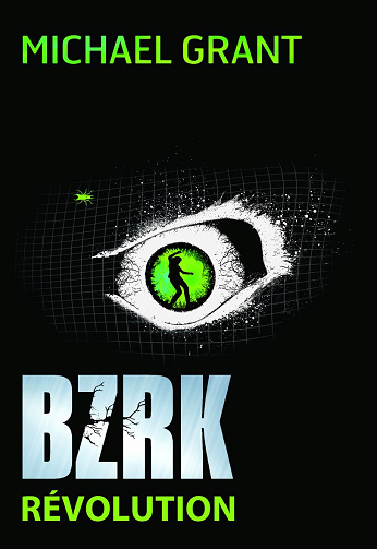 BZRK (Tome 2-Révolution) - Michael Grant (2013)