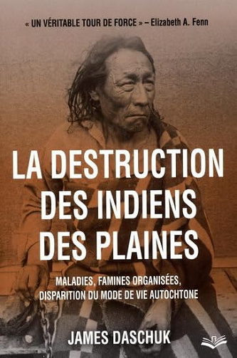 La disparition des indiens des plaines - James Daschuk (2015)