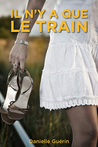 Il n'y a que le train - Danielle Guerin (2019)