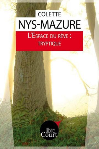 L'espace du rêve : Colette Nys-Mazure (2014)