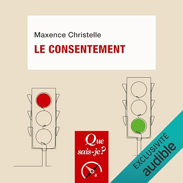 Le consentement: Que sais-je ? - Maxence Christelle (2023)