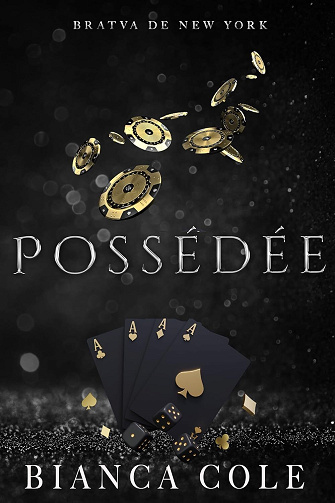 Bratva de New York, Tome 3 : Possédée - Bianca Cole (2024)