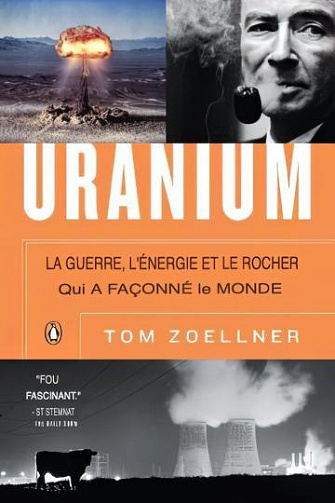 Uranium : La guerre, énergie et le rocher qui a façonné le monde - Tom Zoellner (2009)