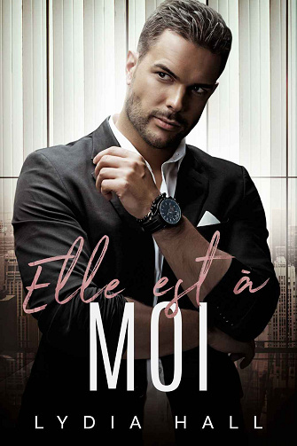 Attirance interdite, Tome 5 : Elle est à moi - Lydia Hall (2024)