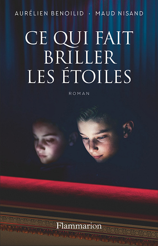 Ce qui fait briller les étoiles - Aurélien Benoilid, Maud Nisand (2024)