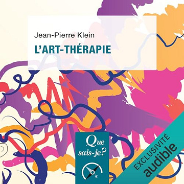 L'art-thérapie: Que sais-je ? - Jean-Pierre Klein (2023)